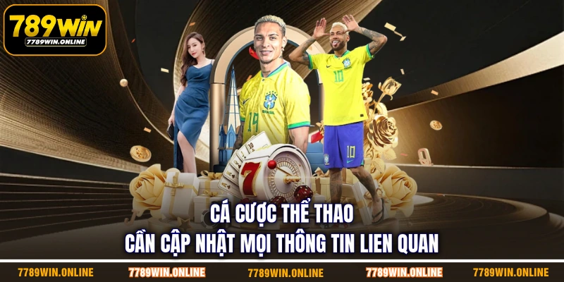 Cá cược thể thao cần cập nhật mọi thông tin lien quan