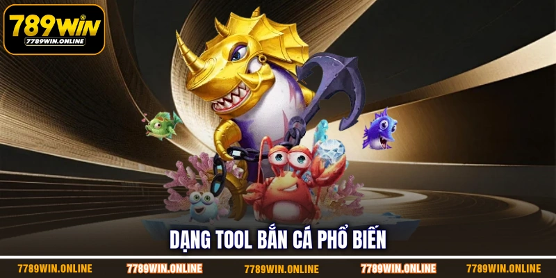Dạng tool bắn cá phổ biến