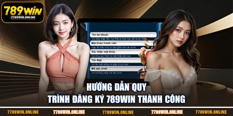 Hướng dẫn quy trình đăng ký 789WIN thành công Hướng dẫn quy trình đăng ký 789WIN thành công