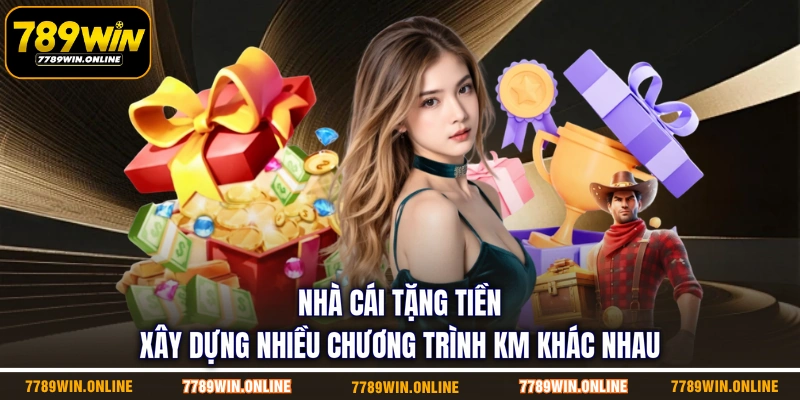 Nhà cái tặng tiền xây dựng nhiều chương trình KM khác nhau Nhà cái tặng tiền xây dựng nhiều chương trình KM khác nhau
