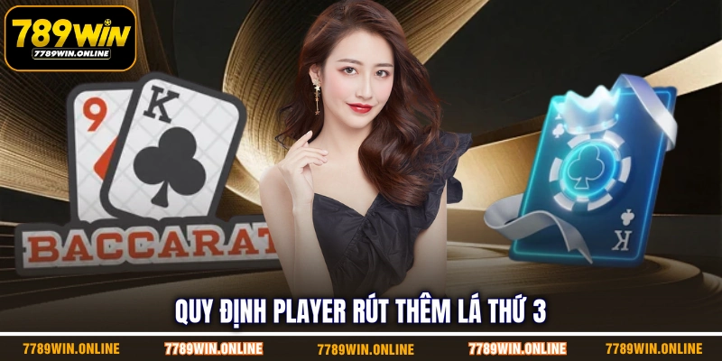 Quy định Player rút thêm lá thứ 3 Quy định Player rút thêm lá thứ 3