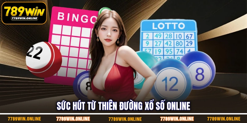 Sức hút từ thiên đường xổ số online