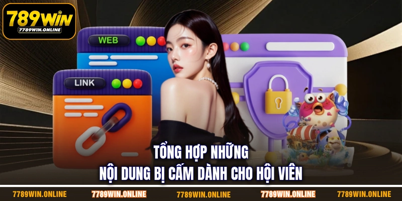 Tổng hợp những nội dung bị cấm dành cho hội viên