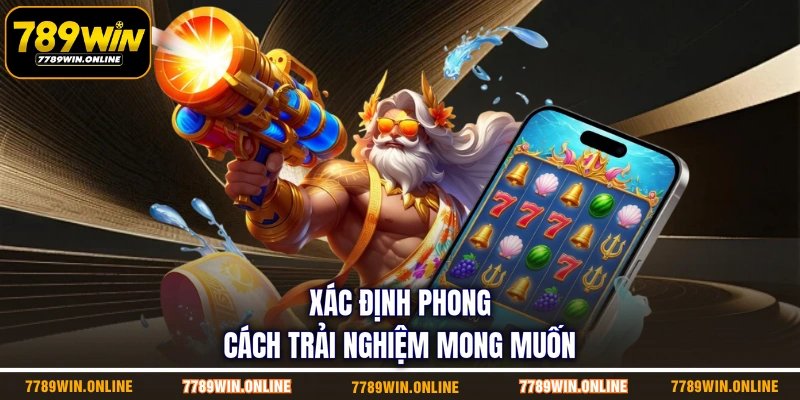 Xác định phong cách trải nghiệm mong muốn